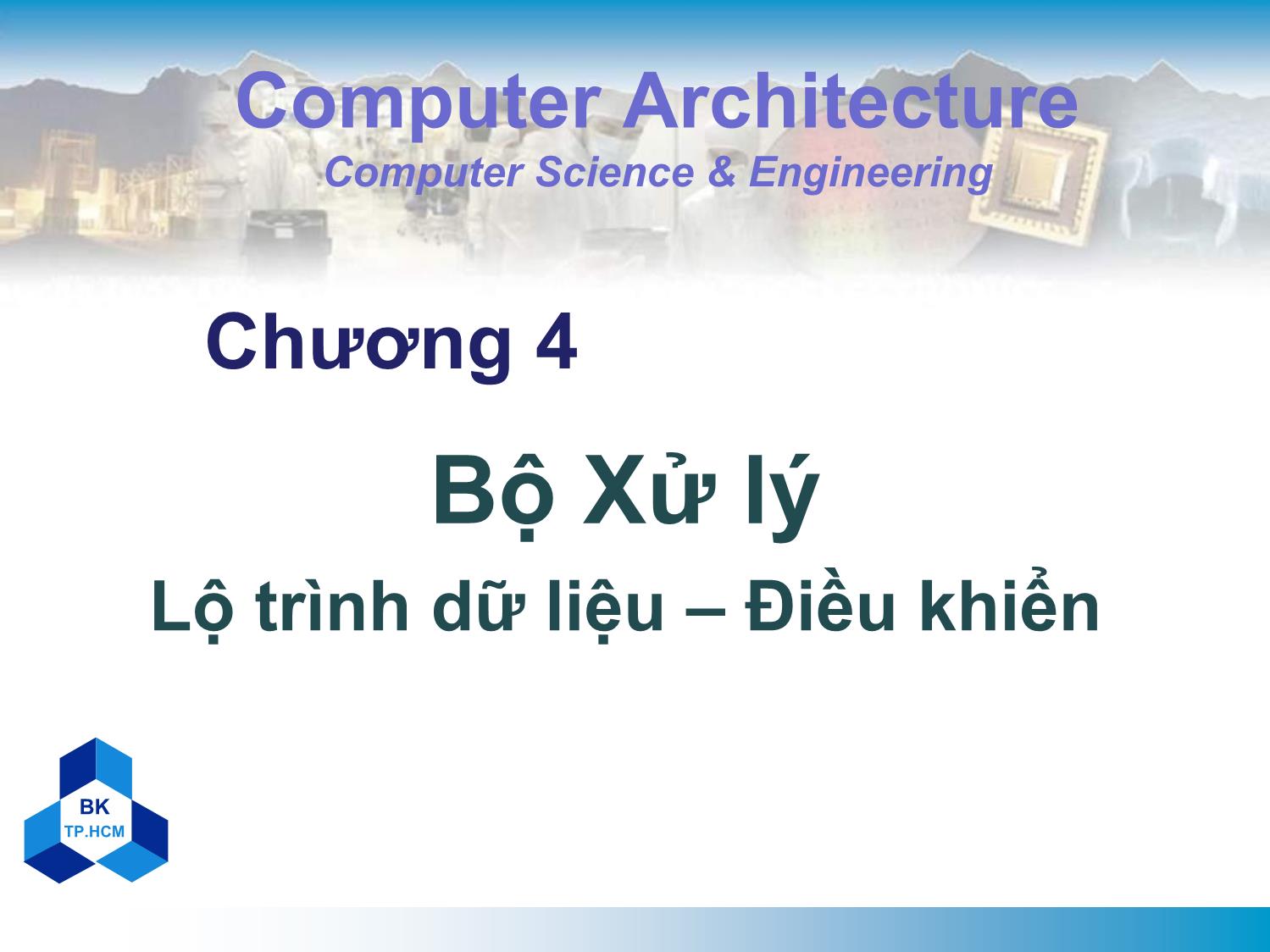 Bài giảng Kiến trúc máy tính - Chương 4: Bộ xử lý lộ trình dữ liệu. Điều khiển - Nguyễn Thanh Sơn trang 1