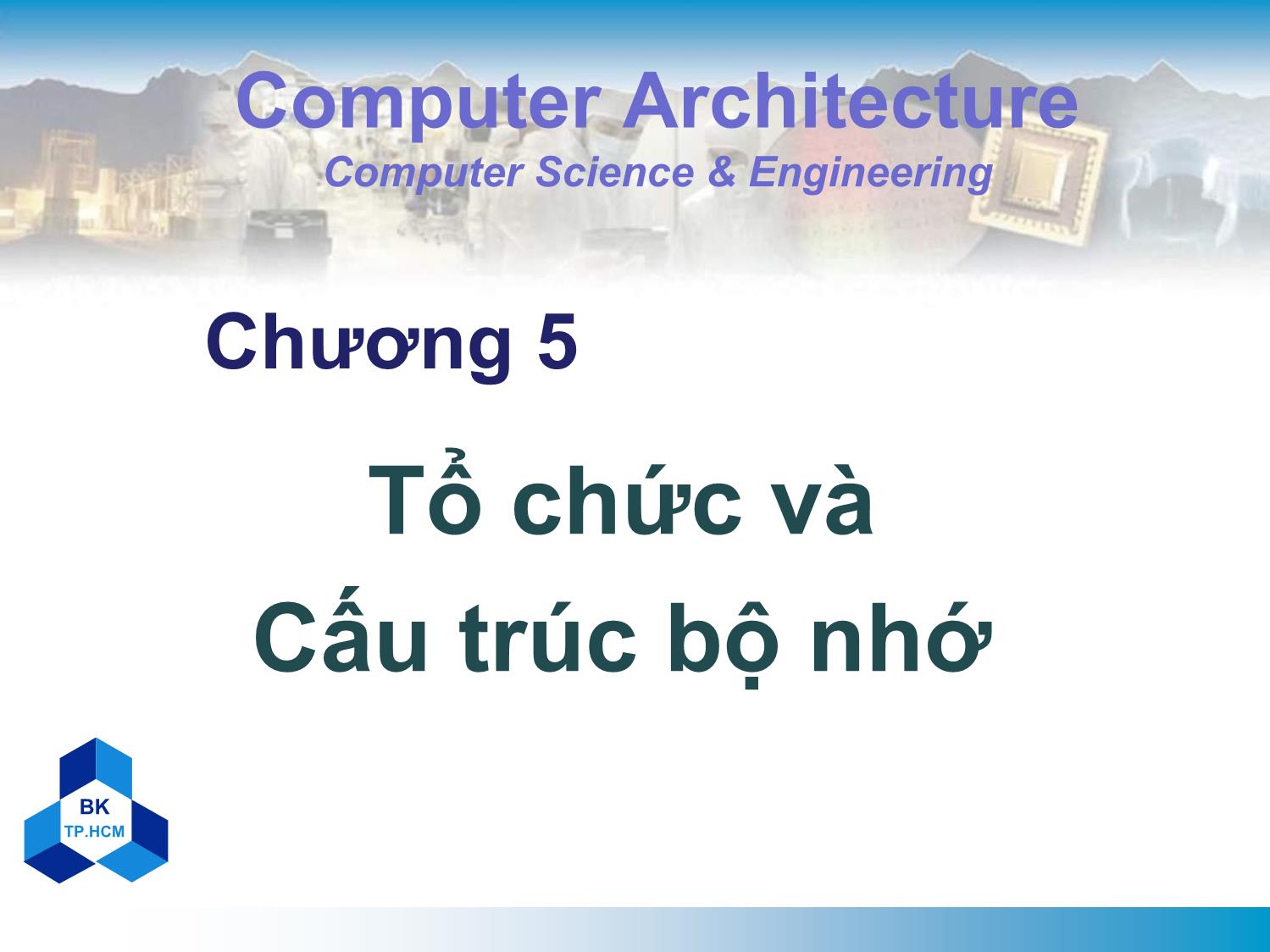 Bài giảng Kiến trúc máy tính - Chương 5: Tổ chức và cấu trúc bộ nhớ - Nguyễn Thanh Sơn trang 1