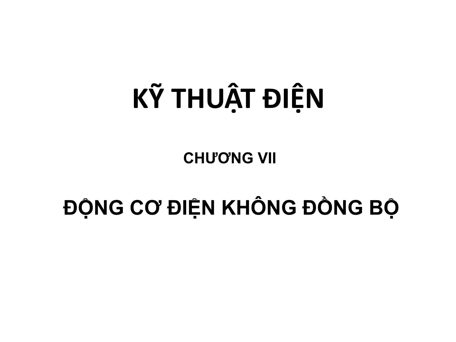 Bài giảng Kỹ thuật điện - Chương 7: Động cơ điện không đồng bộ trang 1