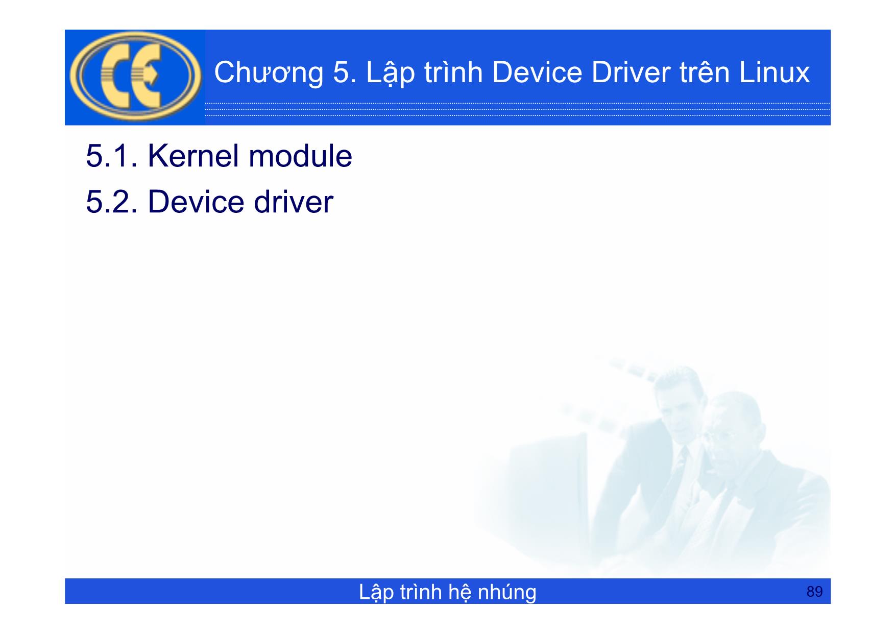 Bài giảng Lập trình hệ nhúng - Chương 5: Lập trình Device Driver trên Linux - Phạm Văn Thuận trang 1