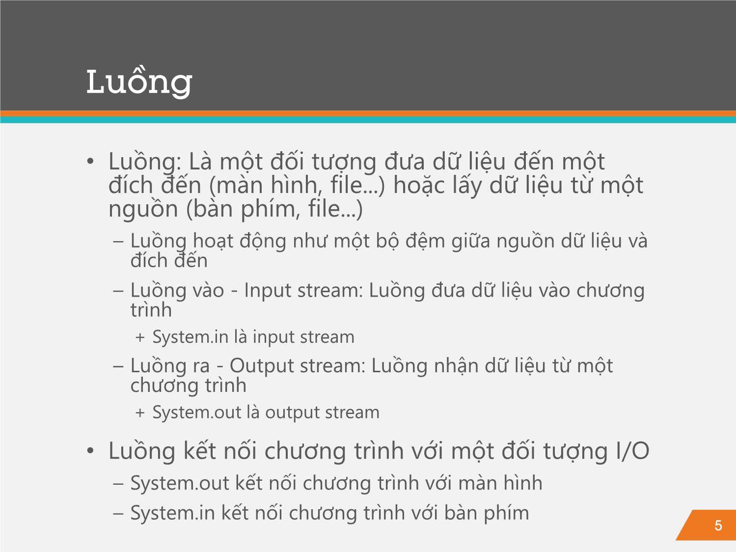Bài giảng Lập trình hướng đối tượng - Bài 11: Input và output - Trịnh Thành Trung trang 5