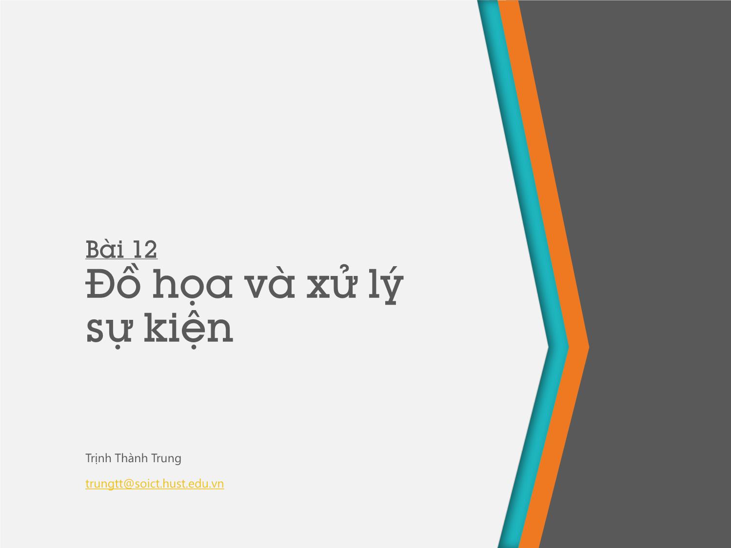 Bài giảng Lập trình hướng đối tượng - Bài 12: Đồ họa và xử lý sự kiện - Trịnh Thành Trung trang 1