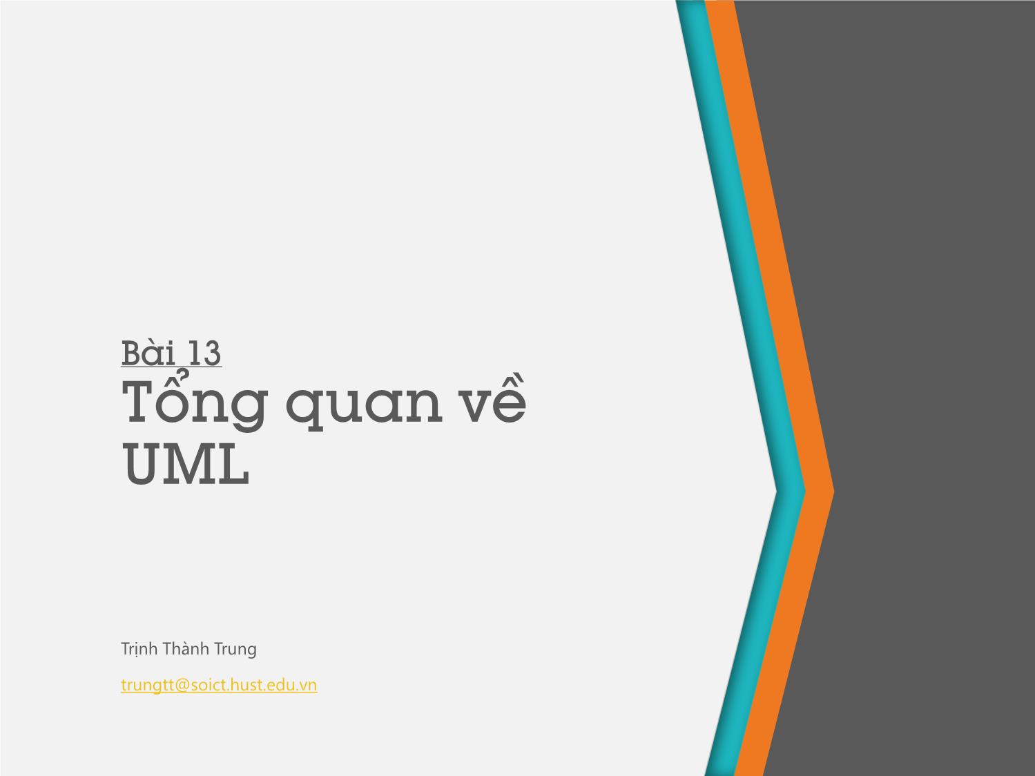 Bài giảng Lập trình hướng đối tượng - Bài 13: Tổng quan về UML - Trịnh Thành Trung trang 1
