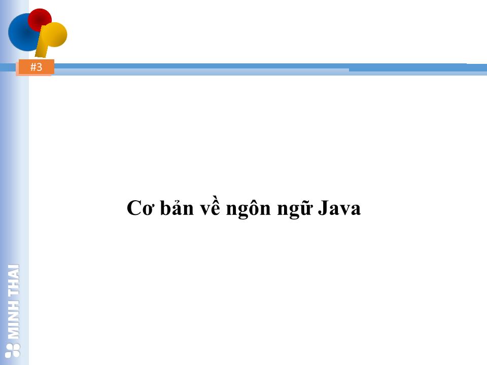 Bài giảng Lập trình hướng đối tượng - Chương 2: Ngôn ngữ lập trình Java - Trần Minh Thái trang 2