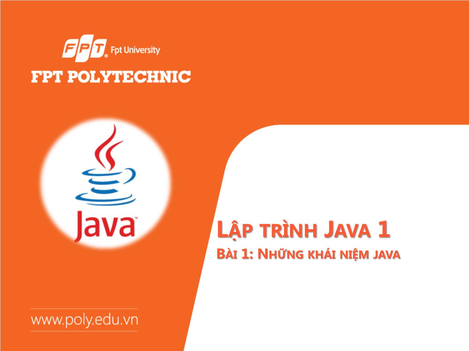 Bài giảng Lập trình Java 1 - Bài 1: Những khái niệm Java trang 1