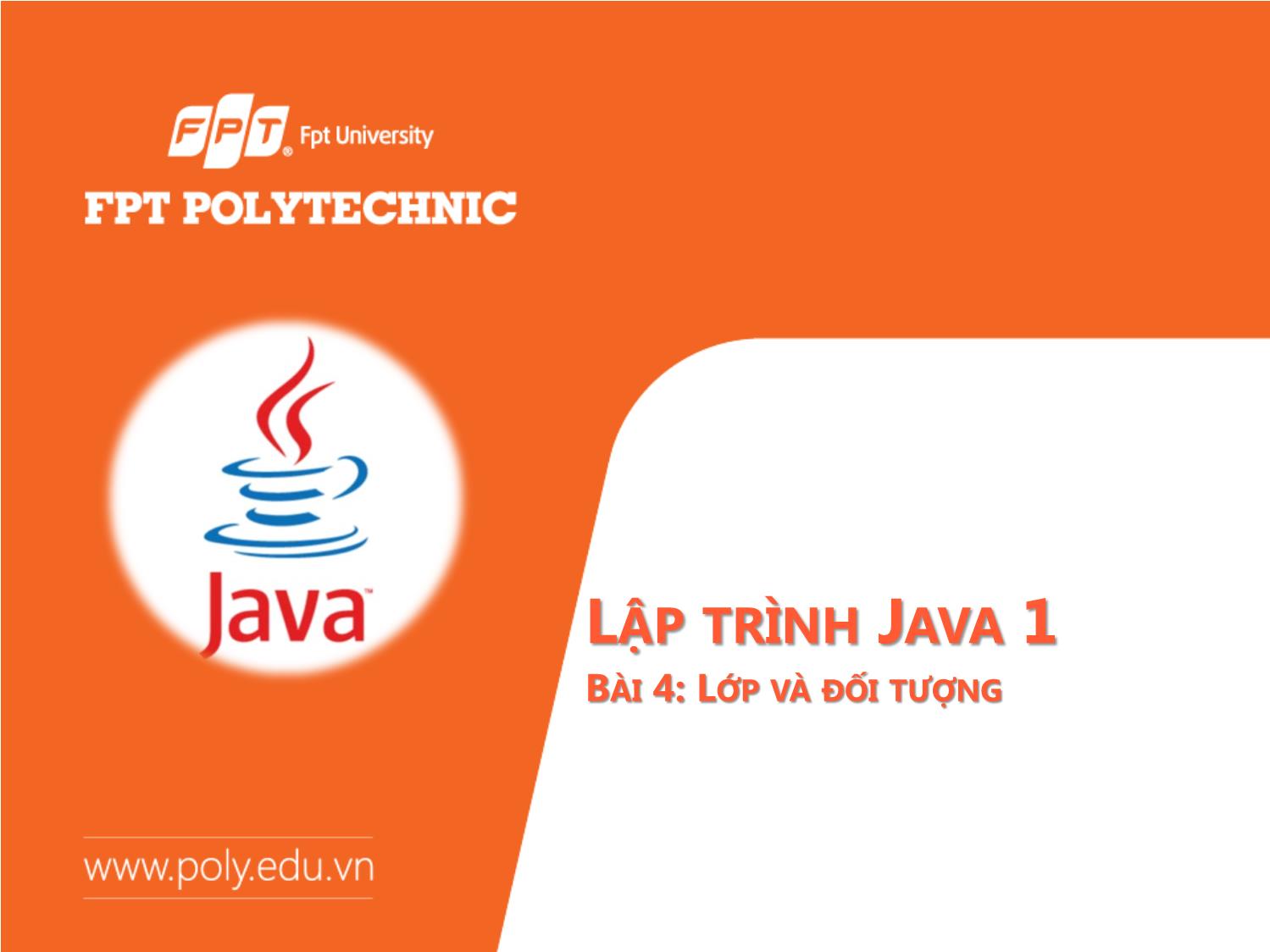 Bài giảng Lập trình Java 1 - Bài 4: Lớp và đối tượng trang 1