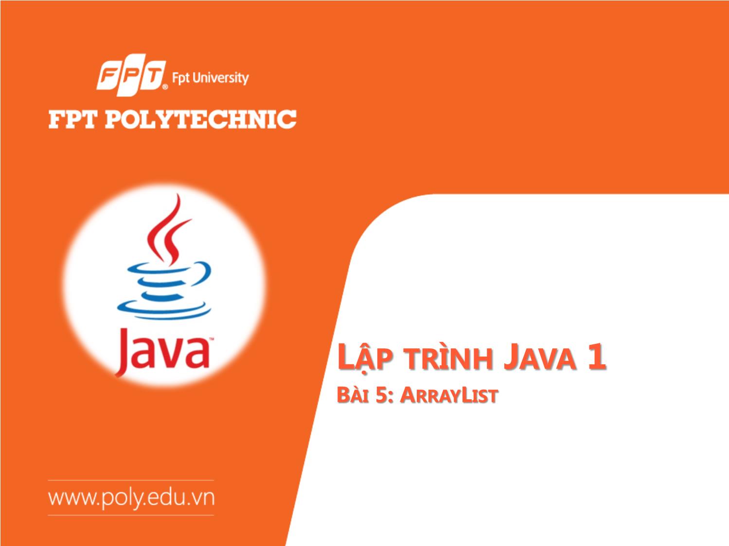 Bài giảng Lập trình Java 1 - Bài 5: Arraylist trang 1