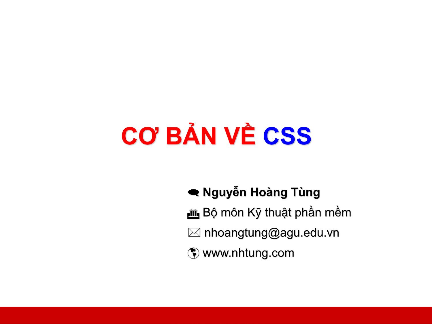 Bài giảng Lập trình Web - Bài 3: Cơ bản về CSS - Nguyễn Hoàng Tùng trang 1