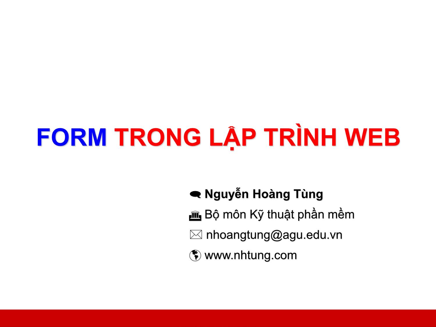 Bài giảng Lập trình Web - Bài 5: Form trong lập trình Web - Nguyễn Hoàng Tùng trang 1