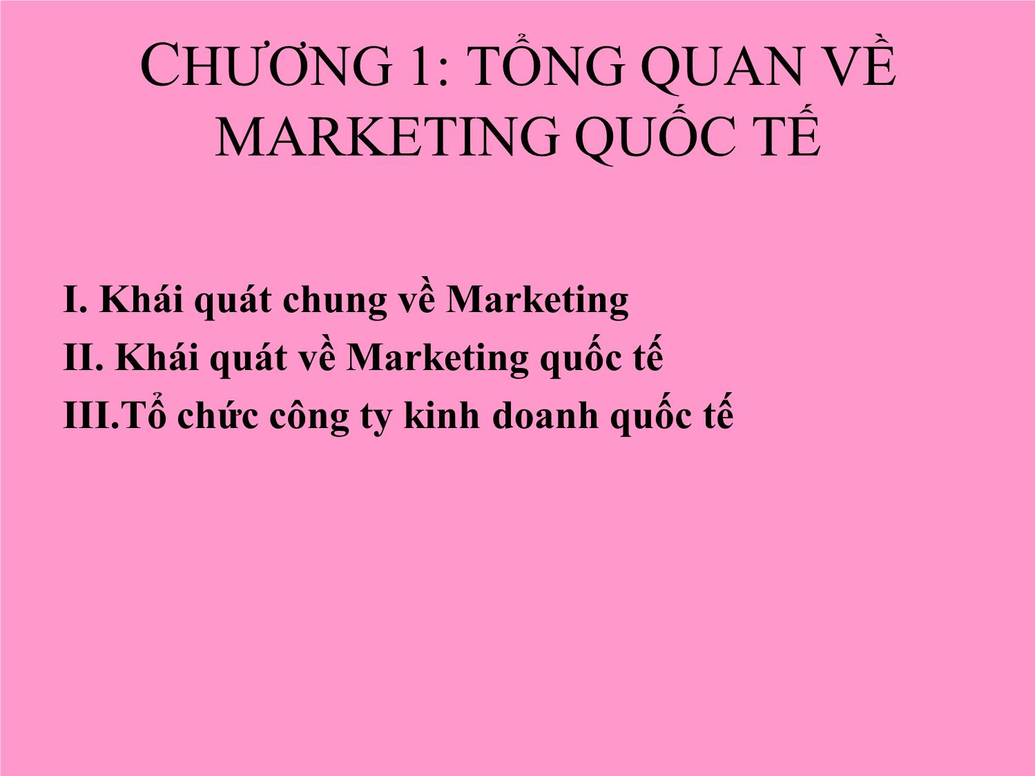 Bài giảng Marketing quốc tế - Chương 1: Tổng quan về Marketing quốc tế - Trần Hải Ly trang 4