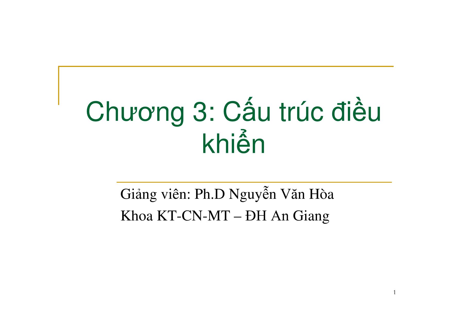 Bài giảng Nguyên lý ngôn ngữ lập trình - Chương 3: Cấu trúc điều khiển - Nguyễn Văn Hòa trang 1