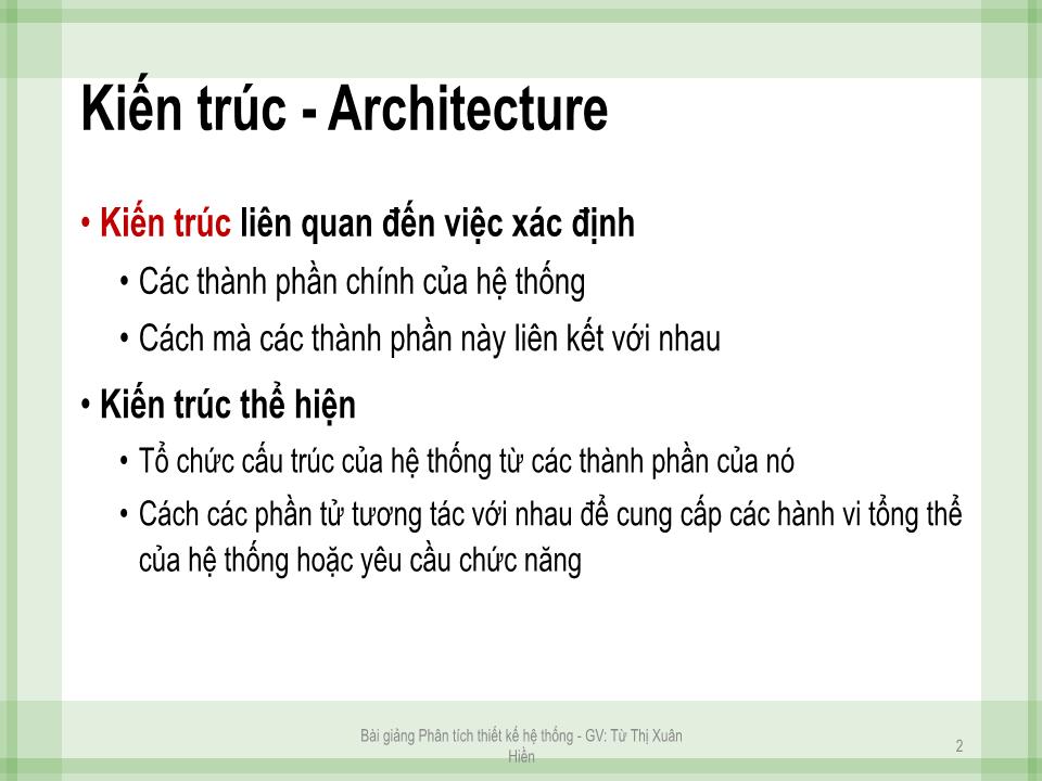 Bài giảng Phân tích thiết kế hệ thống - Chương 4: Phân tích kiến trúc - Từ Thị Xuân Hiền trang 1