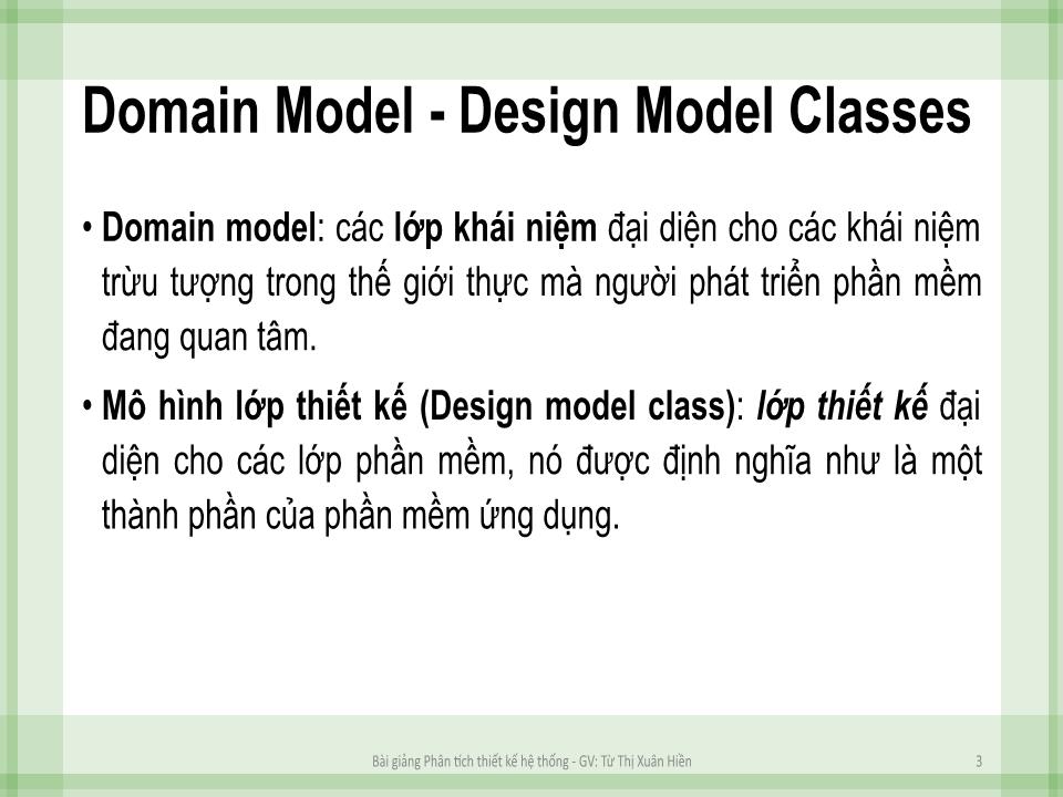 Bài giảng Phân tích thiết kế hệ thống - Chương 5: Mô hình thiết kế cách tạo sơ đồ lớp thiết kế - Từ Thị Xuân Hiền trang 2