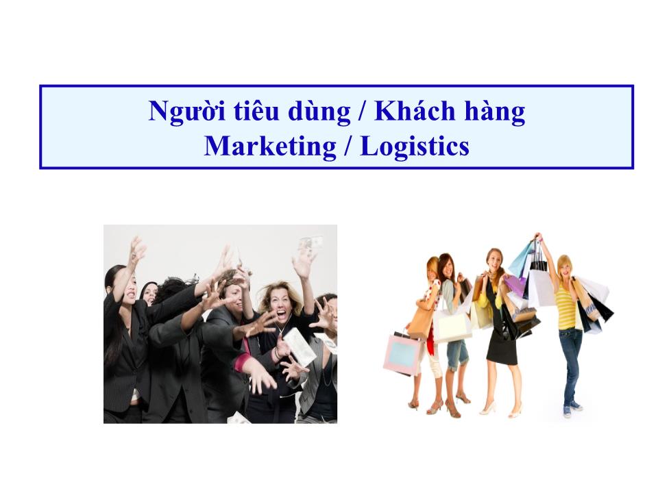 Bài giảng Quản trị Logistics kinh doanh - Chương 2: Quản trị các hoạt động Logistics cơ bản trang 4