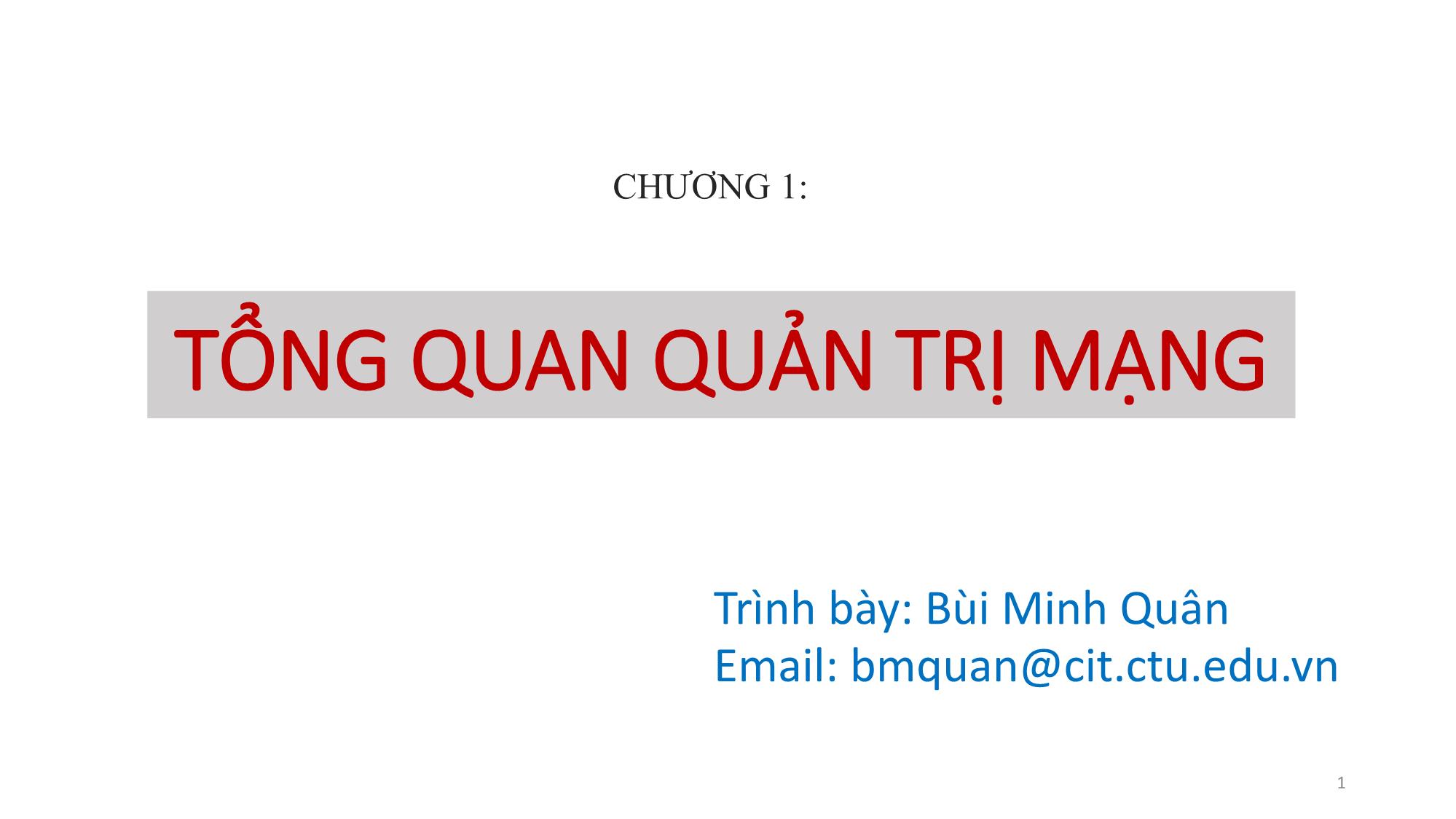 Bài giảng Quản trị mạng - Chương 1: Tổng quan quản trị mạng - Bùi Minh Quân trang 1