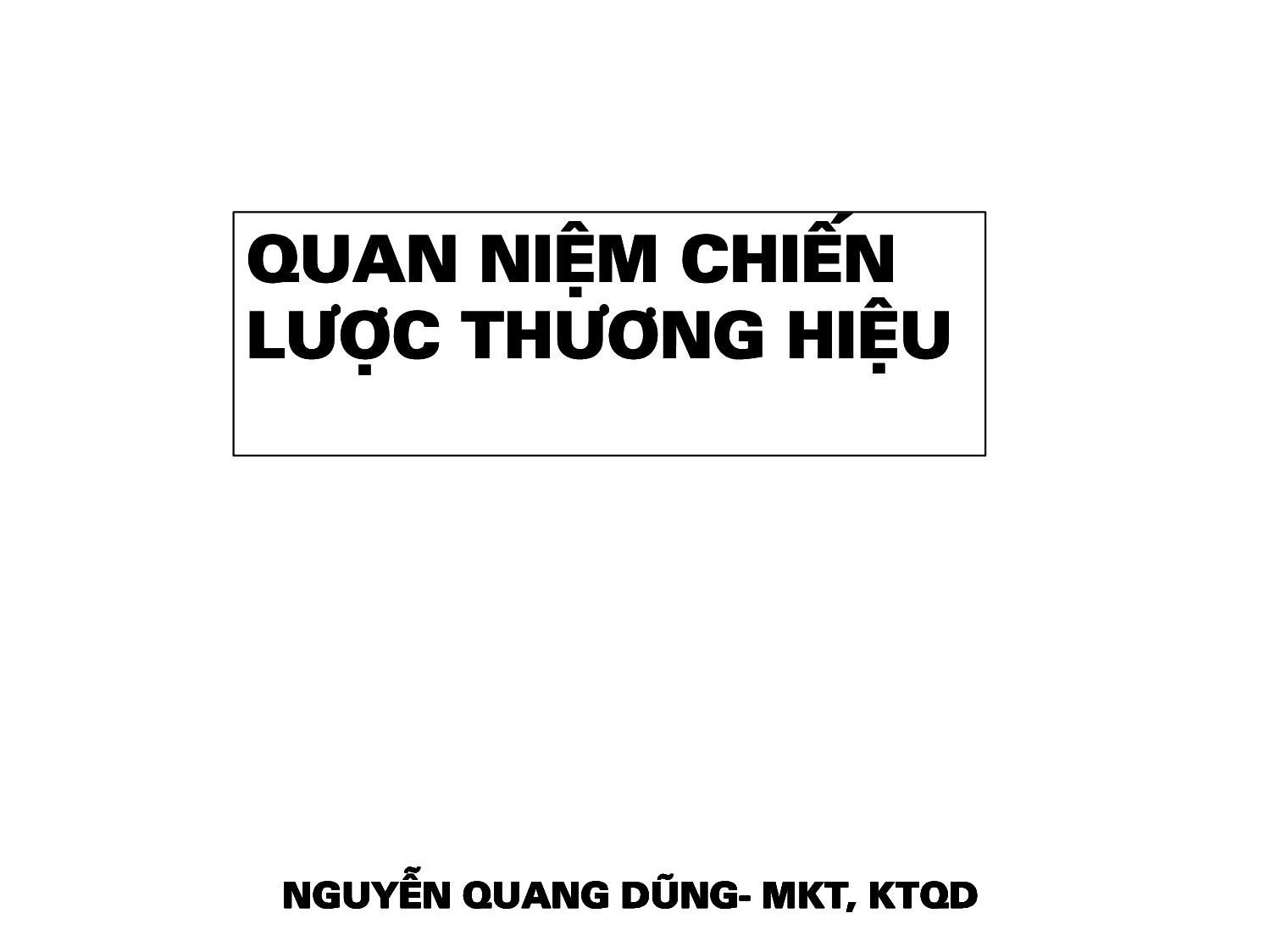 Bài giảng Quản trị thương hiệu - Chương 2: Chiến lược thương hiệu - Nguyễn Quang Dũng trang 5