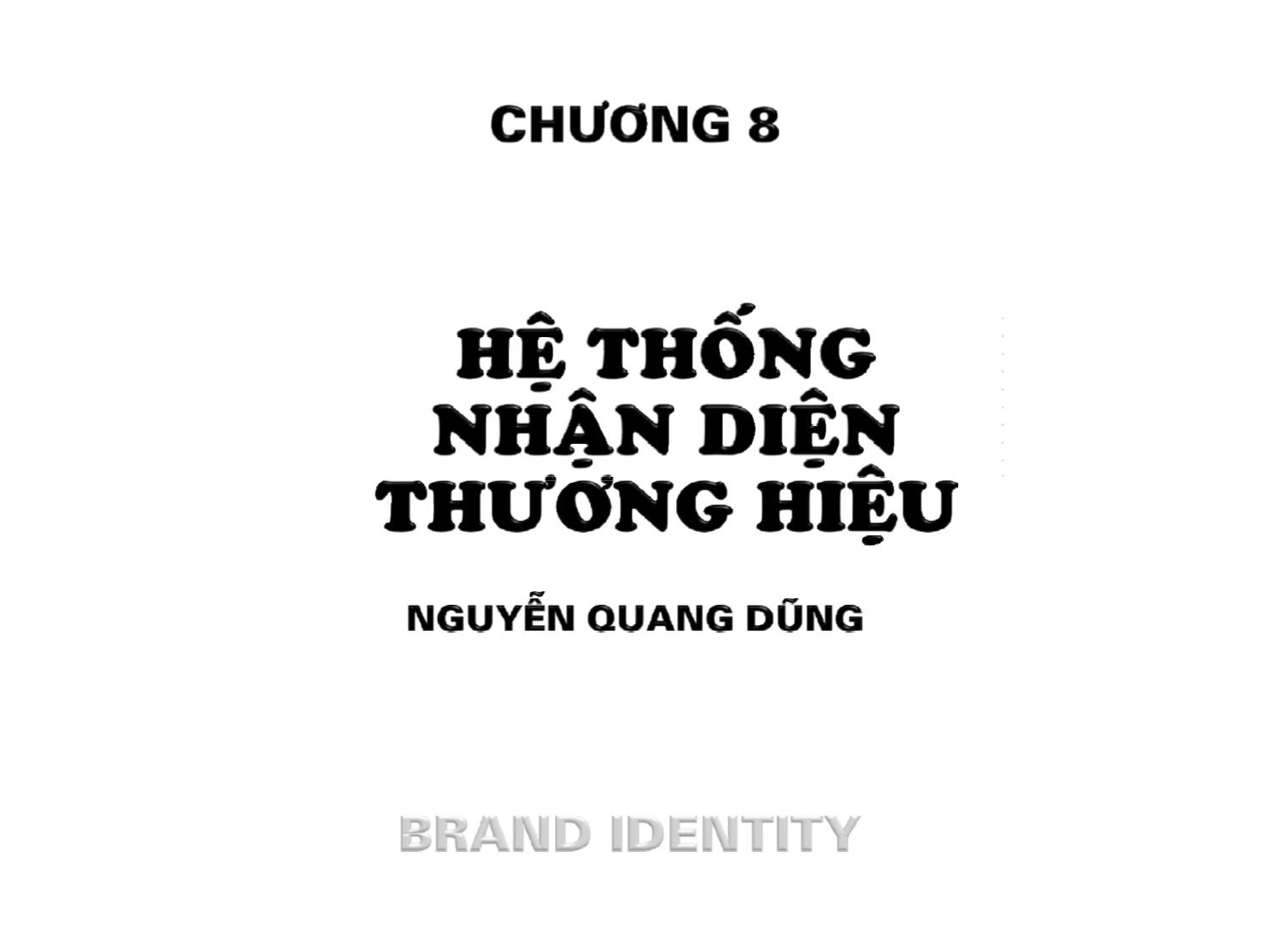 Bài giảng Quản trị thương hiệu - Chương 8: Hệ thống nhận diện thương hiệu - Nguyễn Quang Dũng trang 1