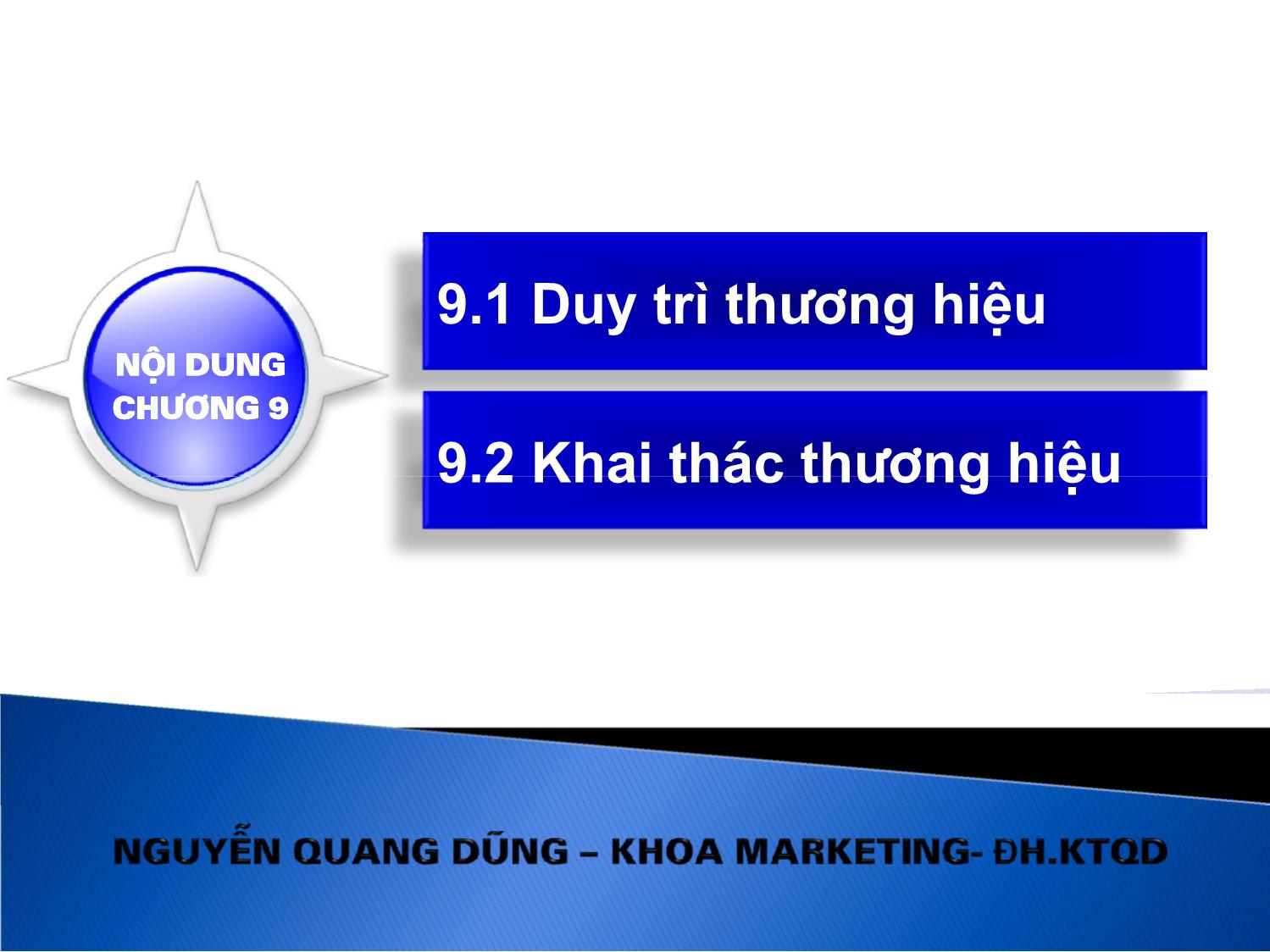 Bài giảng Quản trị thương hiệu - Chương 9: Duy trì và khai thác thương hiệu - Nguyễn Quang Dũng trang 2