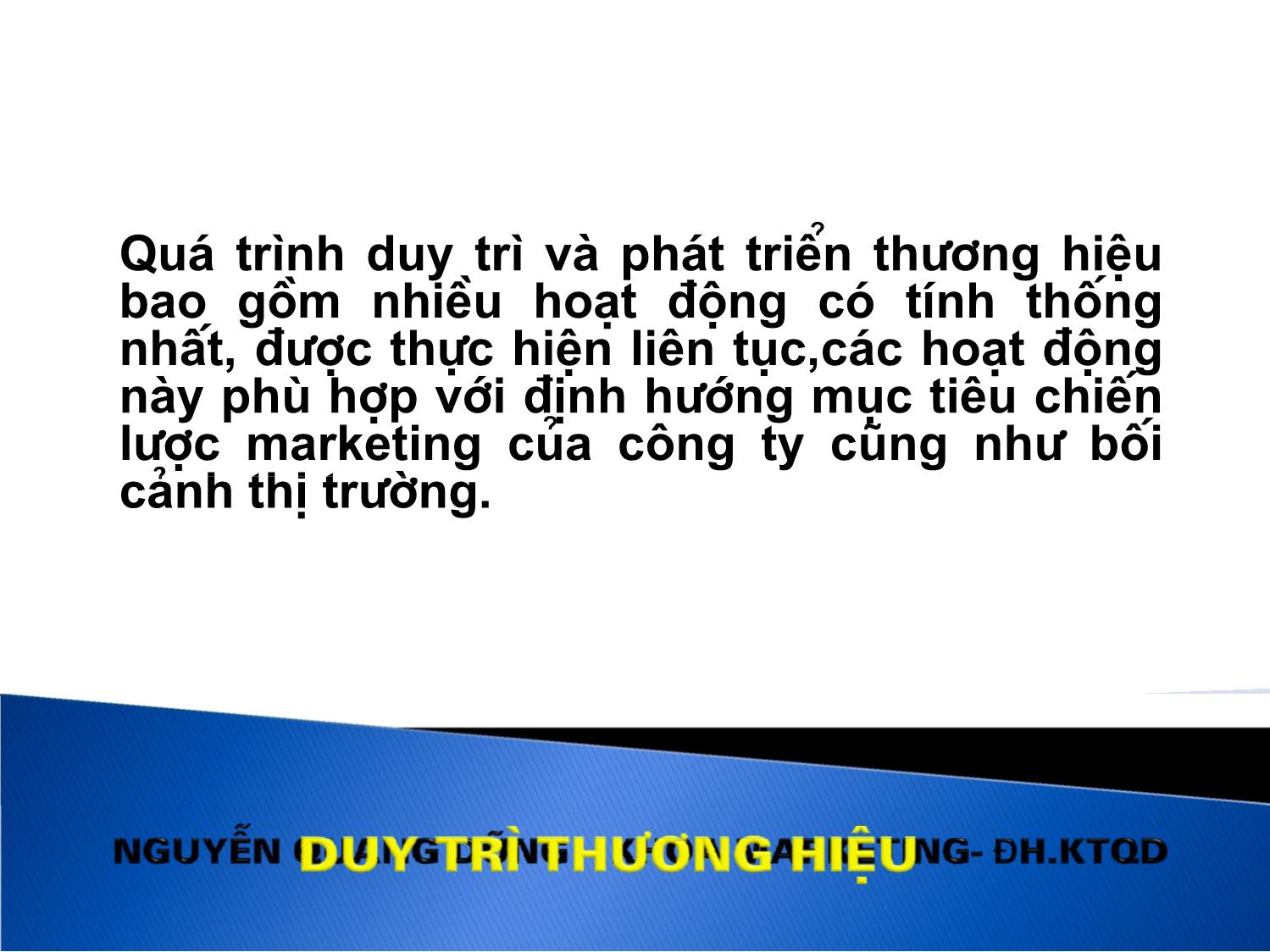 Bài giảng Quản trị thương hiệu - Chương 9: Duy trì và khai thác thương hiệu - Nguyễn Quang Dũng trang 5