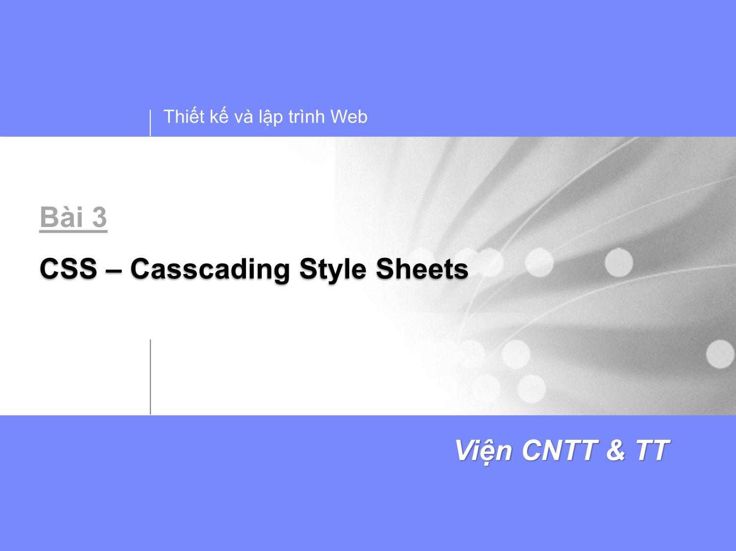 Bài giảng Thiết kế và lập trình Web - Bài 3: CSS trang 1