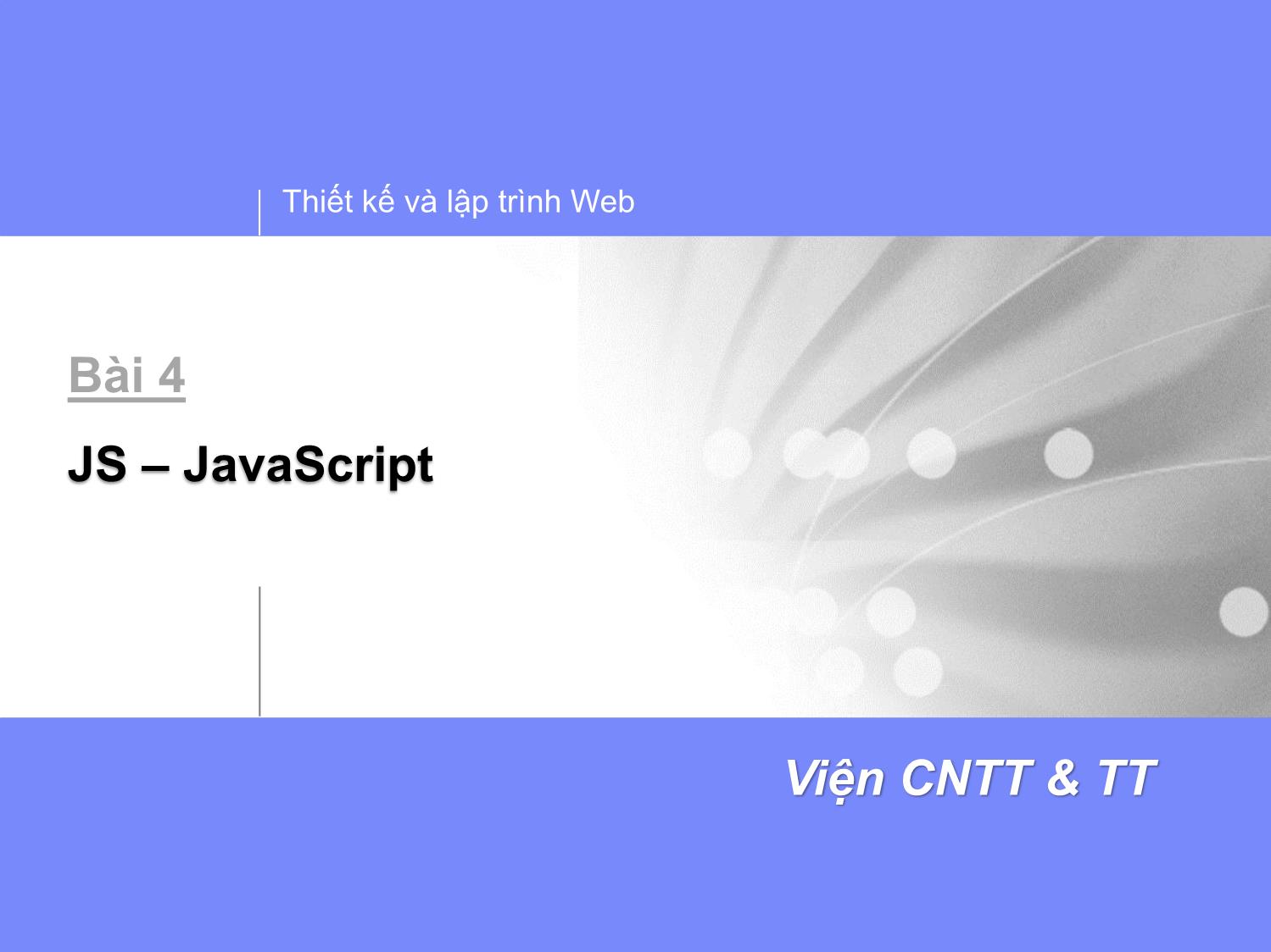 Bài giảng Thiết kế và lập trình Web - Bài 4: JavaScrip trang 1