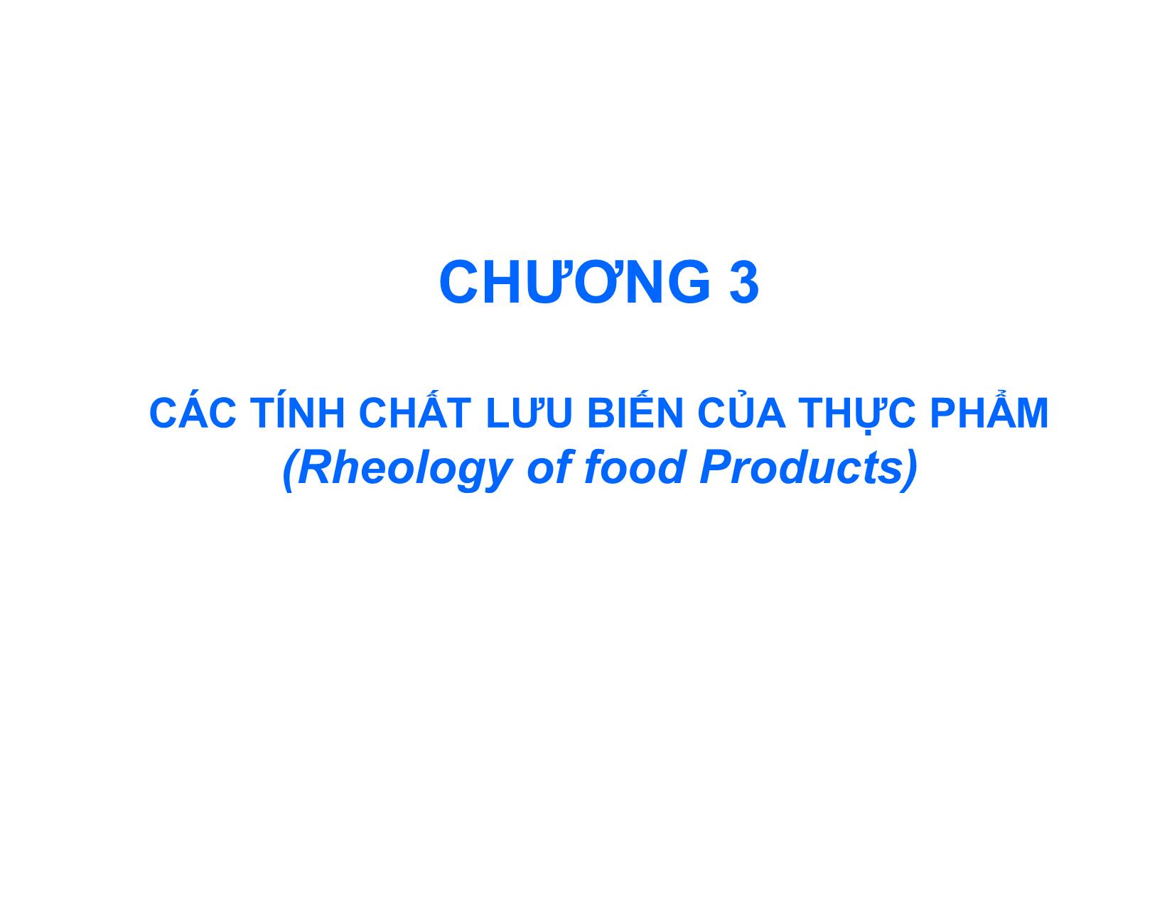 Bài giảng Vật lý thực phẩm - Chương 3: Các tính chất lưu biến của thực phẩm - Dương Văn Trường trang 1