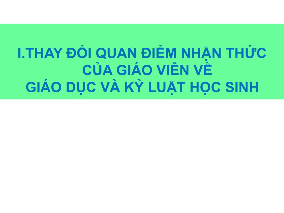 Chuyên đề Các biện pháp và hình thức tổ chức hoạt động giáo dục nhằm thực hiện kỷ luật tích cực trong trường THPT trang 4