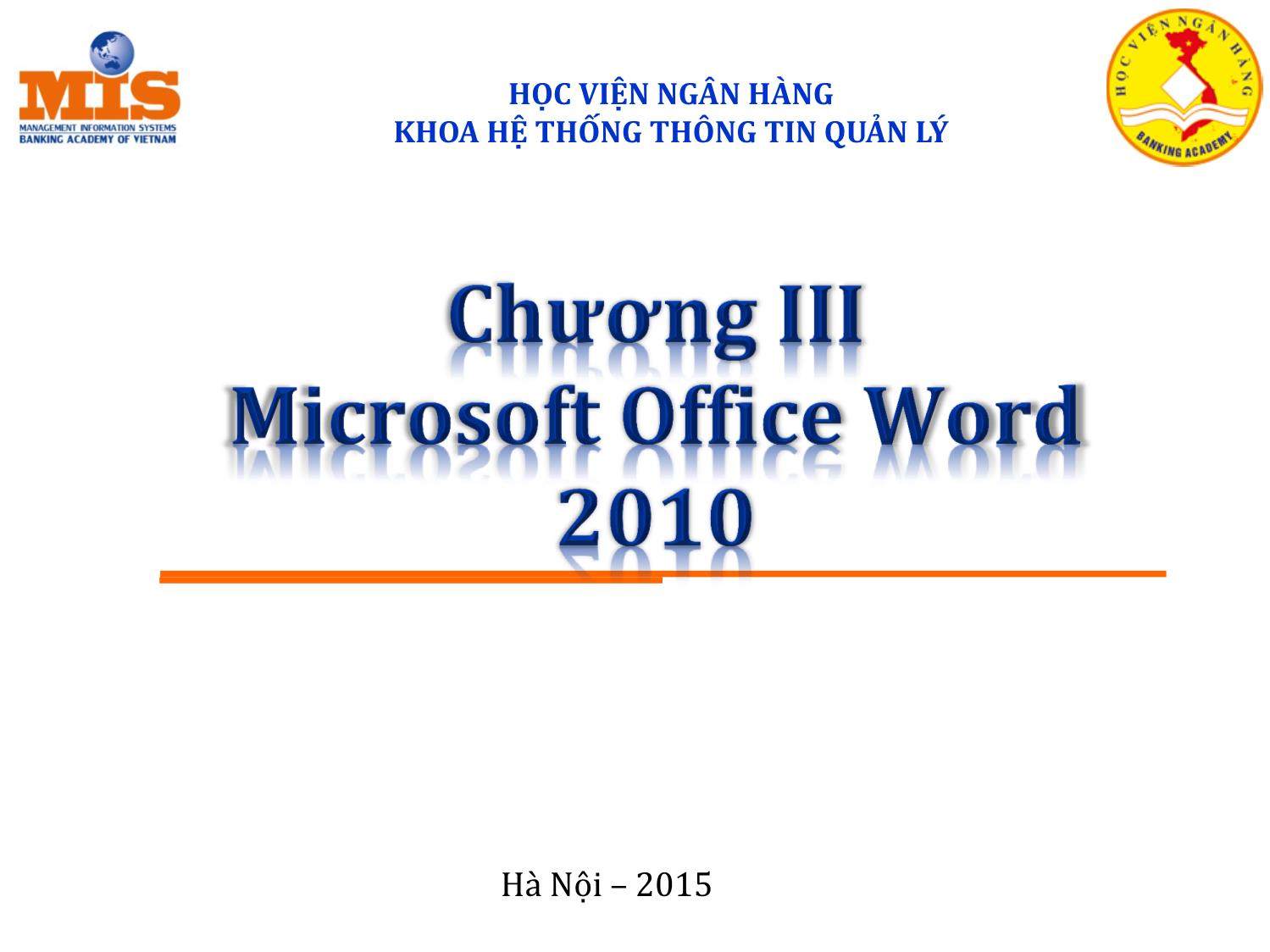Bài giảng Tin học đại cương - Chương 3: Microsoft Office Word 2010 trang 1