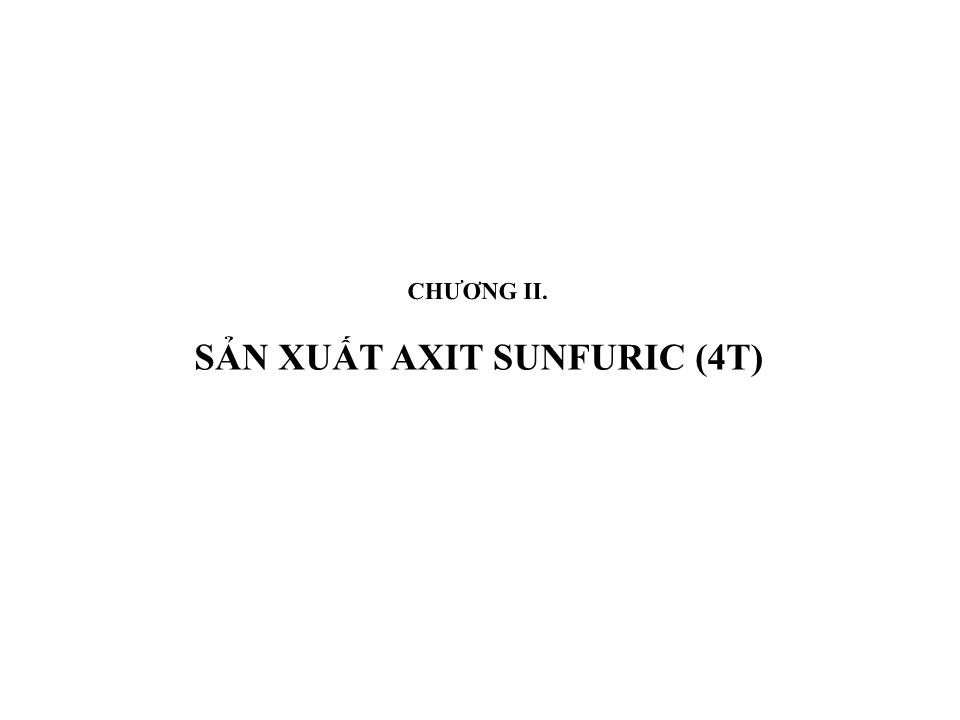 Bài giảng Hóa công nghệ - Chương 2: Sản xuất axit sunfuric - Ngô Xuân Lương trang 3