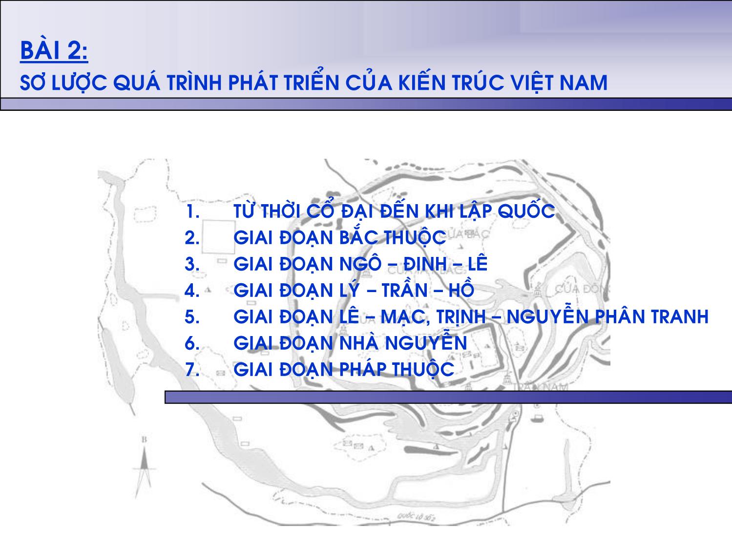Bài giảng Lịch sủ kiến trúc Việt Nam - Bài 2: Sơ lược quá trình phát triển của kiến trúc Việt Nam trang 2
