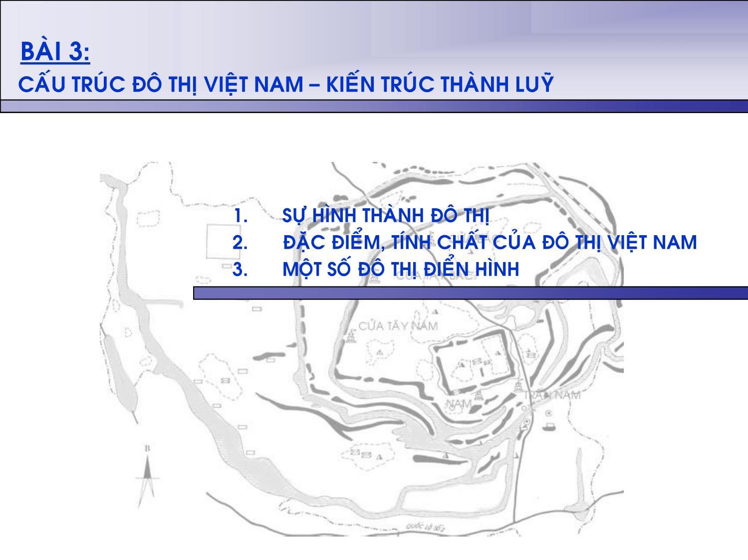 Bài giảng Lịch sủ kiến trúc Việt Nam - Bài 3: Cấu trúc đô thị Việt Nam. Kiến trúc thành lũy trang 2