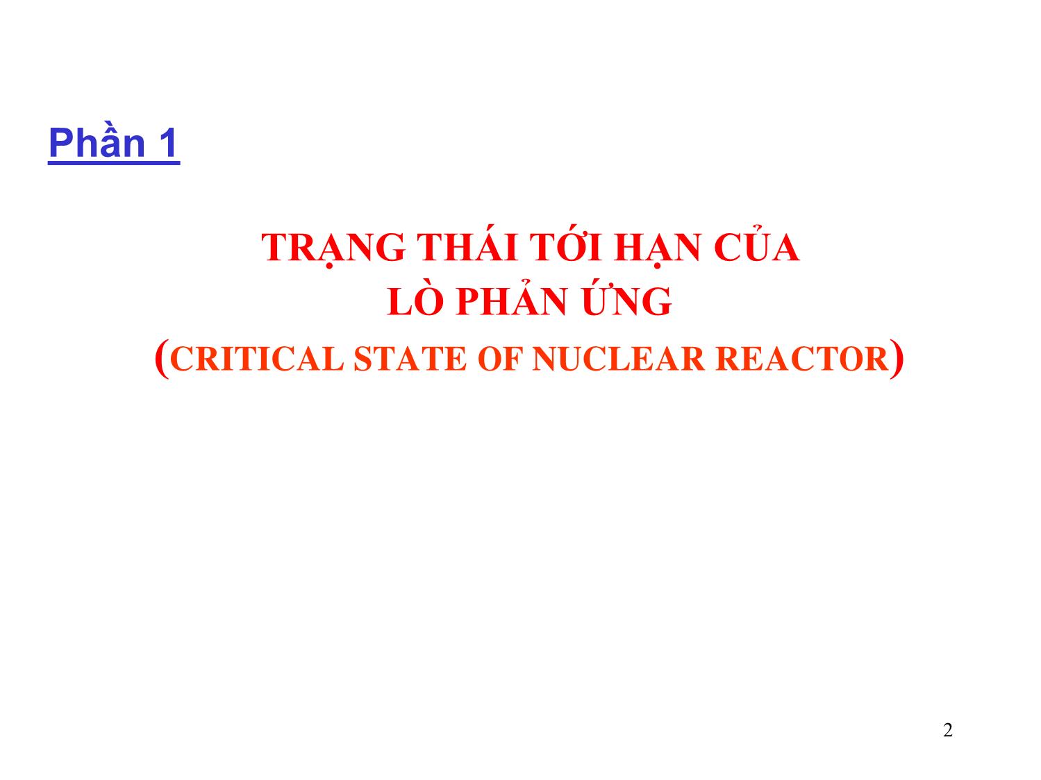 Bài giảng Vật lý hạt nhân và vật lý nơtron - Chương 2: Vật lý lò phản ứng hạt nhân - Nguyễn Nhị Điền trang 2