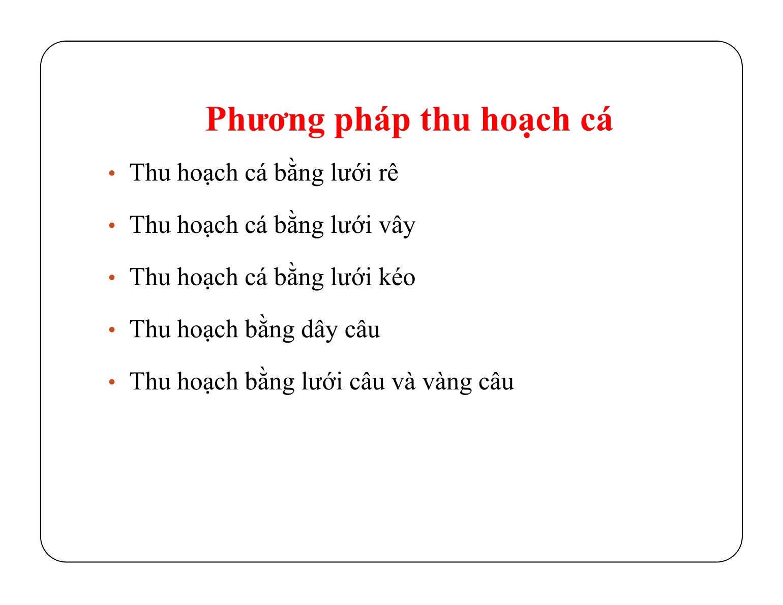 Bài giảng Bảo quản sản phẩm sau thu hoạch - Chủ đề 2: Phương pháp thu hoạch sản phẩm thủy sản nuôi trang 9