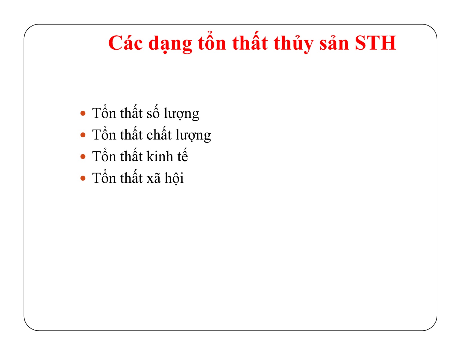 Bài giảng Bảo quản sản phẩm sau thu hoạch - Chủ đề 4: Tổn thất thủy sản sau thu hoạch trang 4