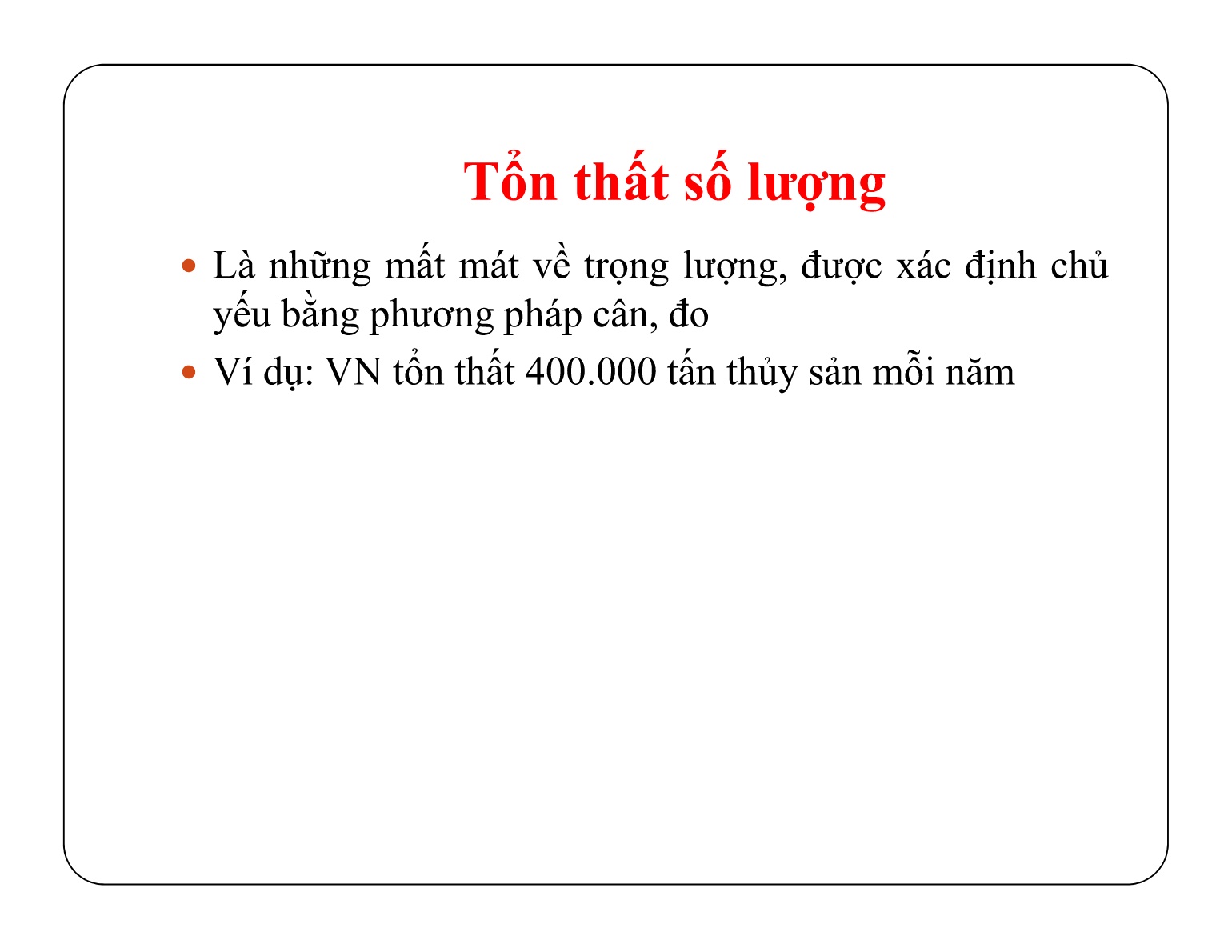 Bài giảng Bảo quản sản phẩm sau thu hoạch - Chủ đề 4: Tổn thất thủy sản sau thu hoạch trang 5