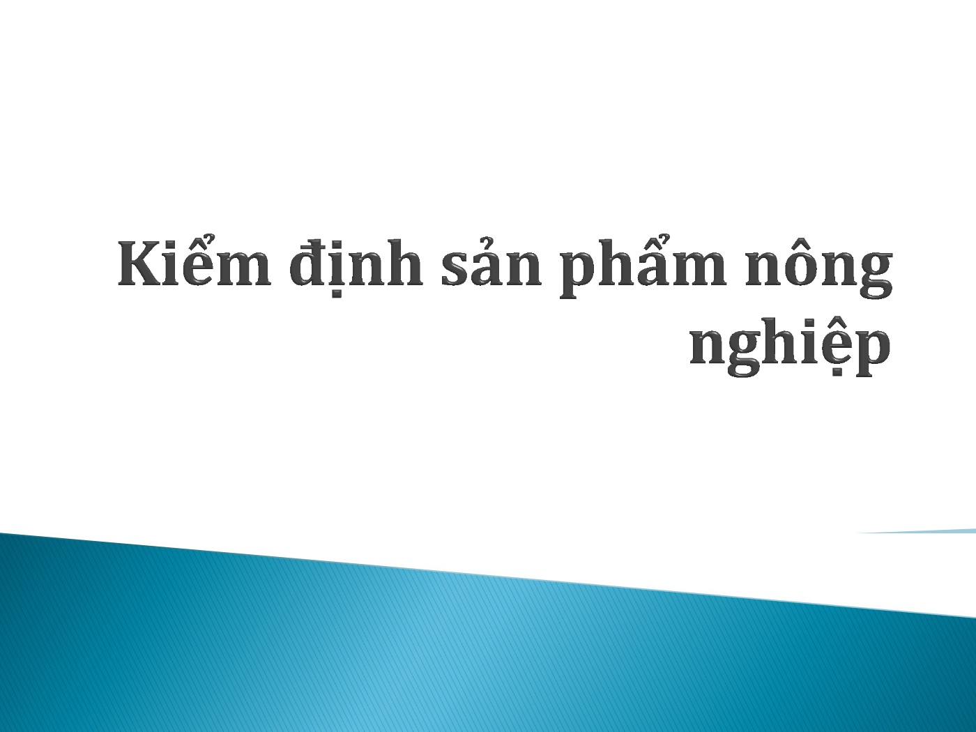 Bài giảng Kiểm định sản phẩm nông nghiệp trang 2