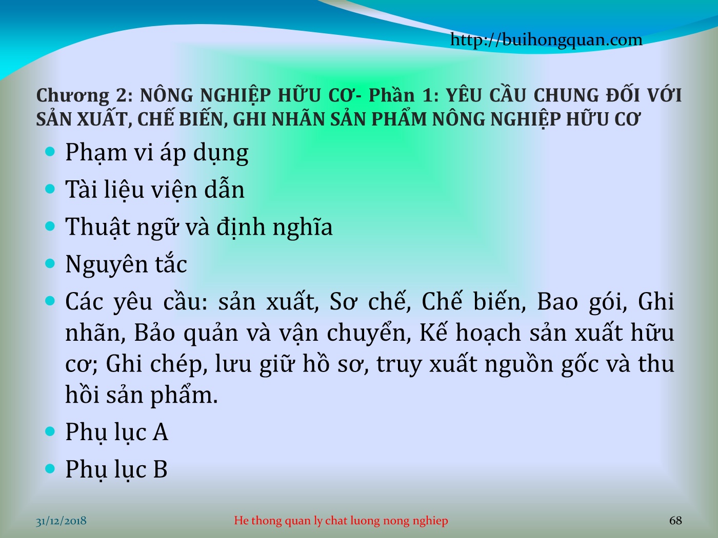 Bài giảng Hệ thống quản lý chất lượng - Chương 2: Nông nghiệp hữu cơ - Phần 1: Yêu cầu chung đối với sản xuất, chế biến, ghi nhãn sản phẩm nông nghiệp hữu cơ trang 6