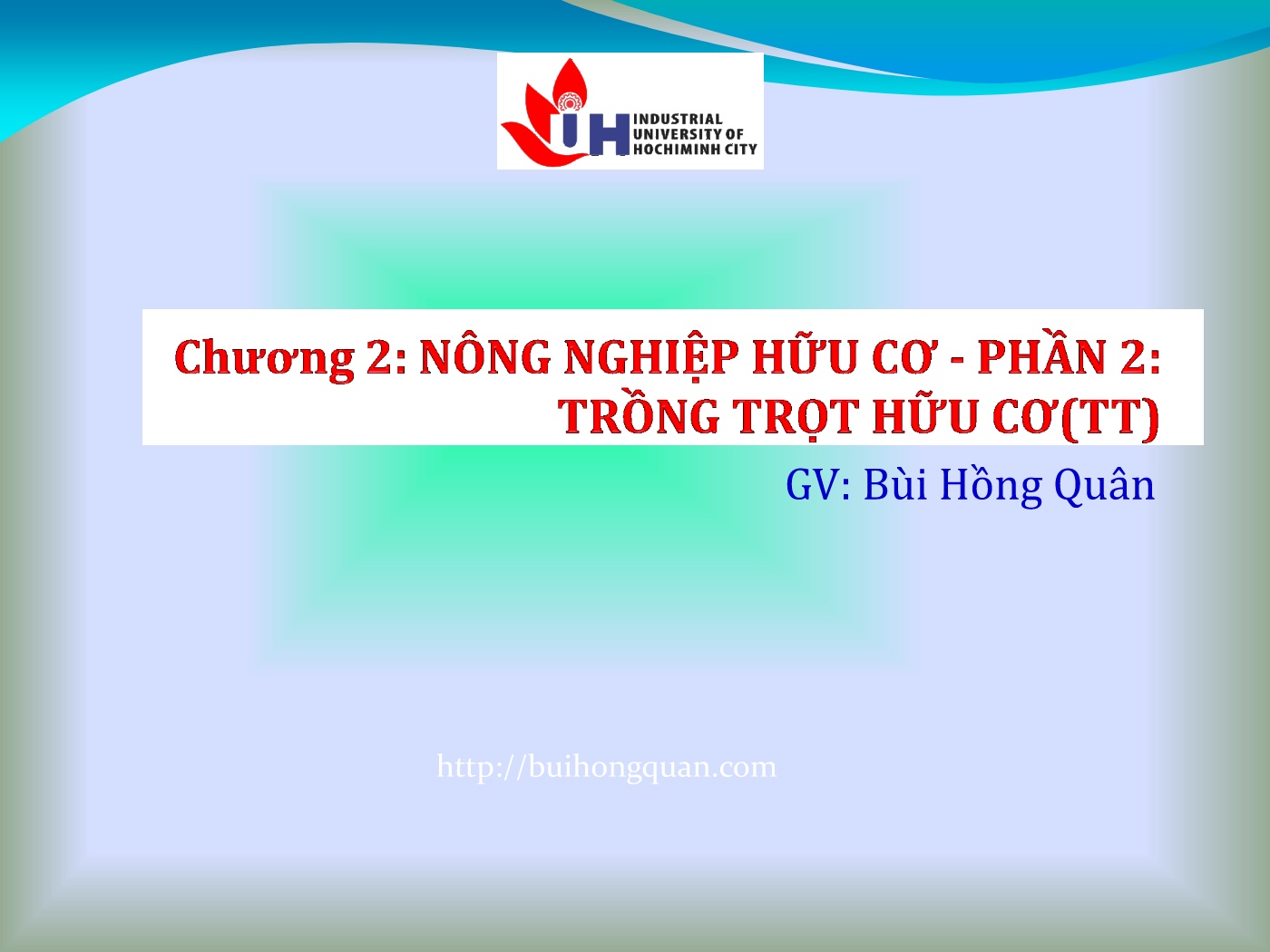 Bài giảng Hệ thống quản lý chất lượng - Chương 2: Nông nghiệp hữu cơ - Phần 2: Trồng trọ hữu cơ (TT) trang 1