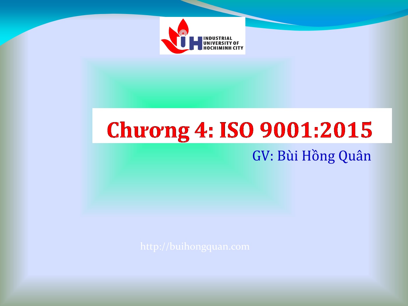 Bài giảng Hệ thống quản lý chất lượng - Chương 4: ISO 9001:2015 trang 1