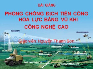 Bài giảng Phòng chống địch tiến công hỏa lực bằng vũ khí công nghệ cao - Nguyễn Thanh Sơn