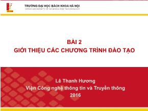 Bài giảng Công nghệ thông tin và truyền thông - Bài 2: Giới thiệu các chương trình đào tạo - Lê Thanh Hương