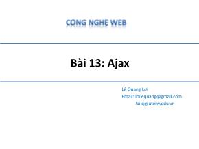 Bài giảng Công nghệ Web - Bài 13: Ajax - Lê Quang Lợi