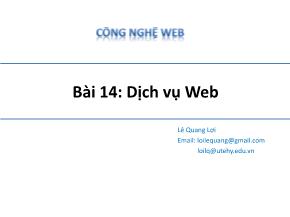 Bài giảng Công nghệ Web - Bài 14: Dịch vụ Web - Lê Quang Lợi