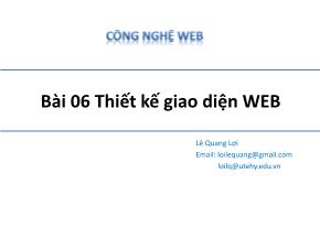 Bài giảng Công nghệ Web - Bài 6: Thiết kế giao diện Web - Lê Quang Lợi