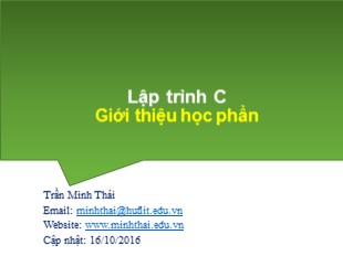Bài giảng Lập trình C - Giới thiệu môn học - Trần Minh Thái