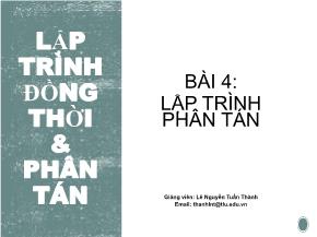 Bài giảng Lập trình đồng thời và phân tán - Bài 4: Lập trình phân tán - Lê Nguyễn Tuấn Thành