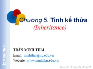 Bài giảng Lập trình hướng đối tượng - Chương 5: Tính kế thừa - Trần Minh Thái