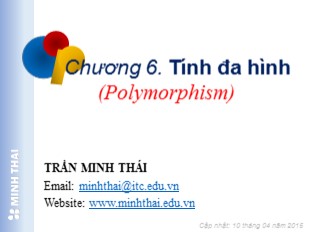 Bài giảng Lập trình hướng đối tượng - Chương 6: Tính đa hình - Trần Minh Thái