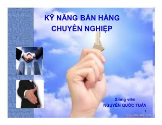 Bài giảng môn Kỹ năng bán hàng chuyên nghiệp - Nguyễn Quốc Tuấn