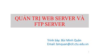 Bài giảng Quản trị mạng Microsoft Windows - Chương 6: Quản trị Web Server và FTP Server - Bùi Minh Quân